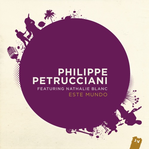 Philippe Petrucciani Featuring Nathalie Blanc: Este Mundo